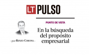 En la búsqueda del propósito empresarial – Renzo Corona